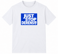 Just Stop Derens White tshirt